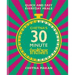 Chetna's 30-minute Indian: Quick and easy (B66KS)